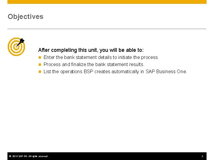 Objectives After completing this unit, you will be able to: n Enter the bank