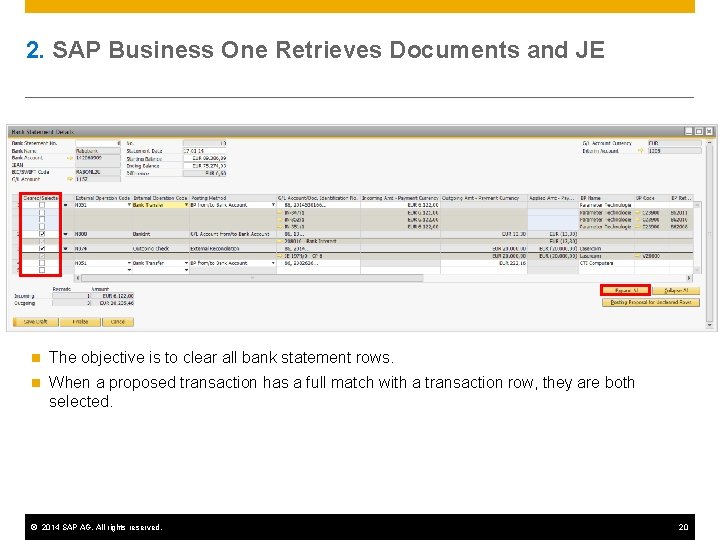 2. SAP Business One Retrieves Documents and JE n The objective is to clear