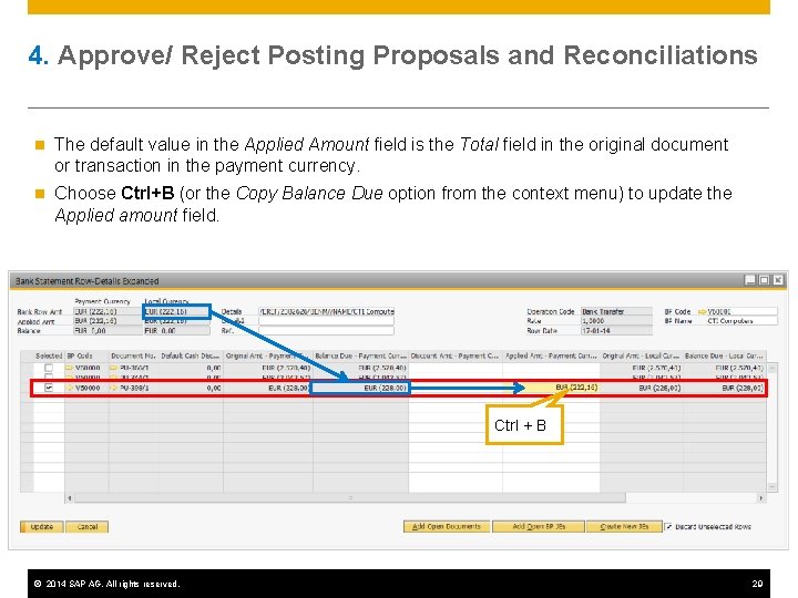 4. Approve/ Reject Posting Proposals and Reconciliations n The default value in the Applied