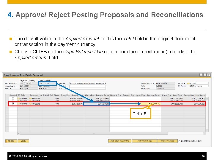 4. Approve/ Reject Posting Proposals and Reconciliations n The default value in the Applied