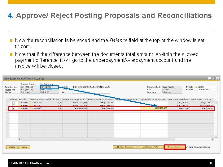 4. Approve/ Reject Posting Proposals and Reconciliations n Now the reconciliation is balanced and