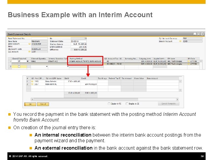 Business Example with an Interim Account n You record the payment in the bank