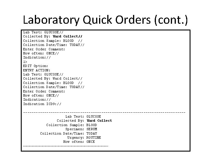 Laboratory Quick Orders (cont. ) Lab Test: GLUCOSE// Collected By: Ward Collect// Collection Sample: