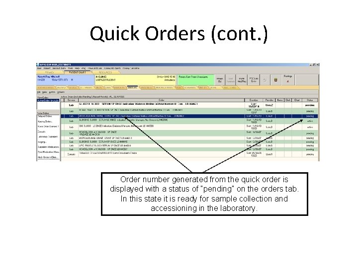 Quick Orders (cont. ) Order number generated from the quick order is displayed with