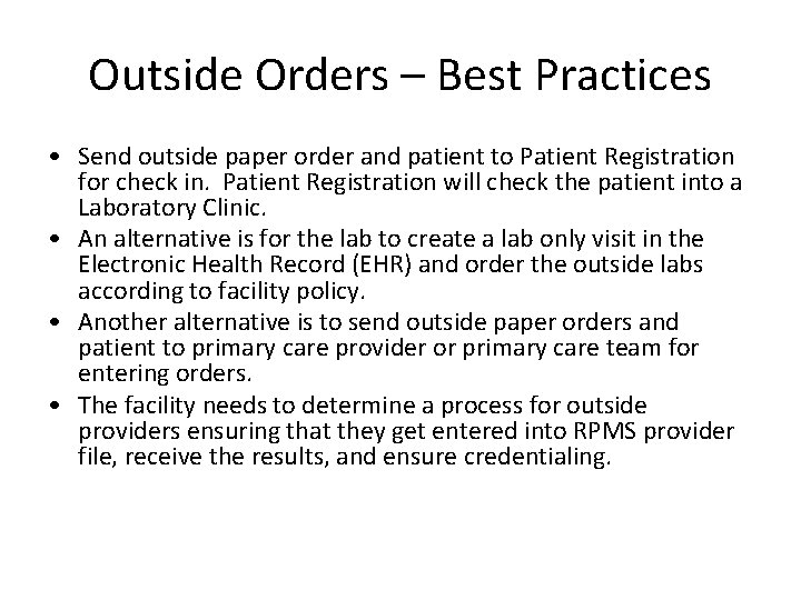 Outside Orders – Best Practices • Send outside paper order and patient to Patient