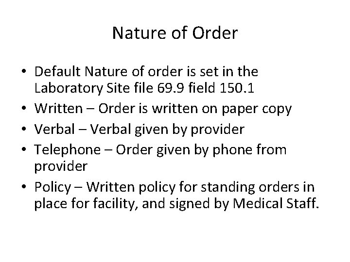 Nature of Order • Default Nature of order is set in the Laboratory Site
