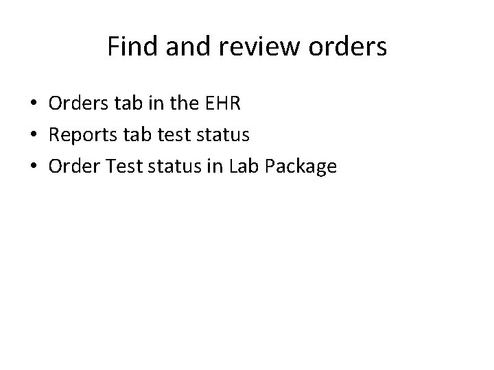 Find and review orders • Orders tab in the EHR • Reports tab test