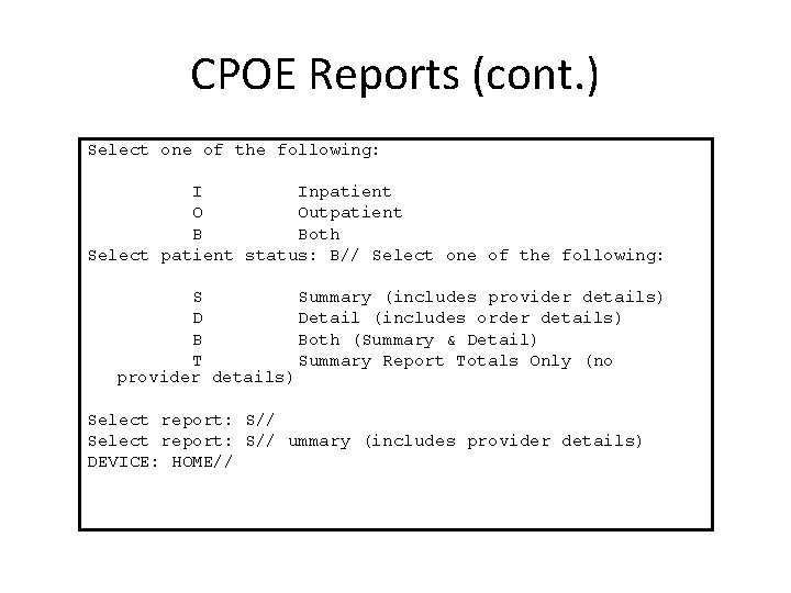 CPOE Reports (cont. ) Select one of the following: I Inpatient O Outpatient B