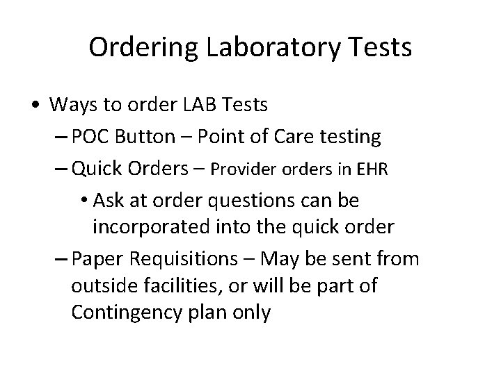 Ordering Laboratory Tests • Ways to order LAB Tests – POC Button – Point