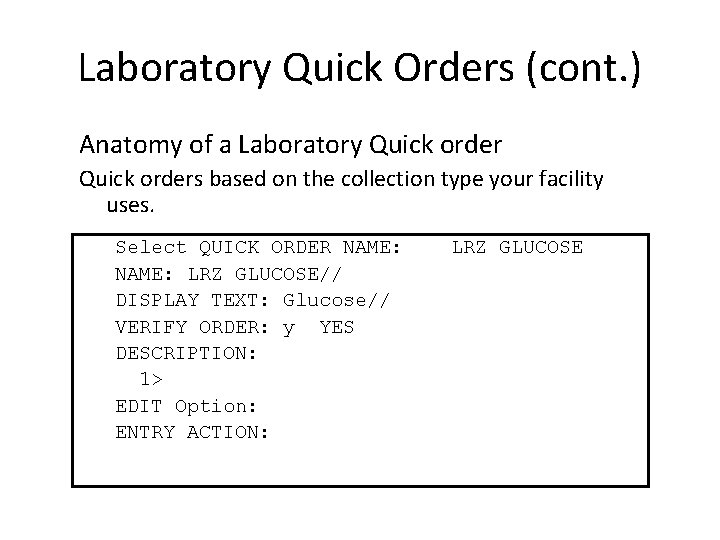 Laboratory Quick Orders (cont. ) Anatomy of a Laboratory Quick orders based on the