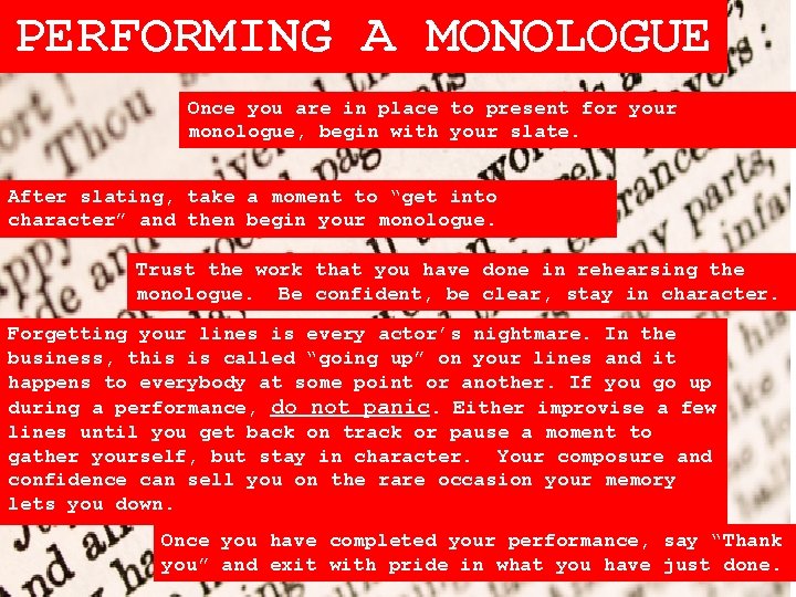 PERFORMING A MONOLOGUE Once you are in place to present for your monologue, begin