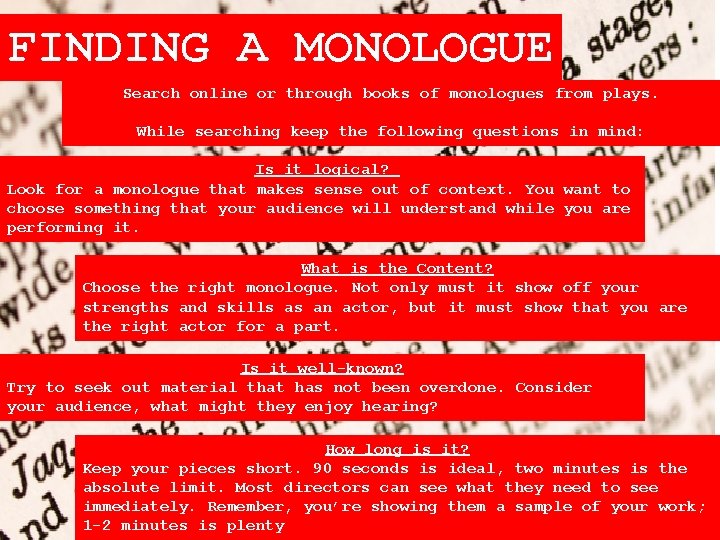 FINDING A MONOLOGUE Search online or through books of monologues from plays. While searching