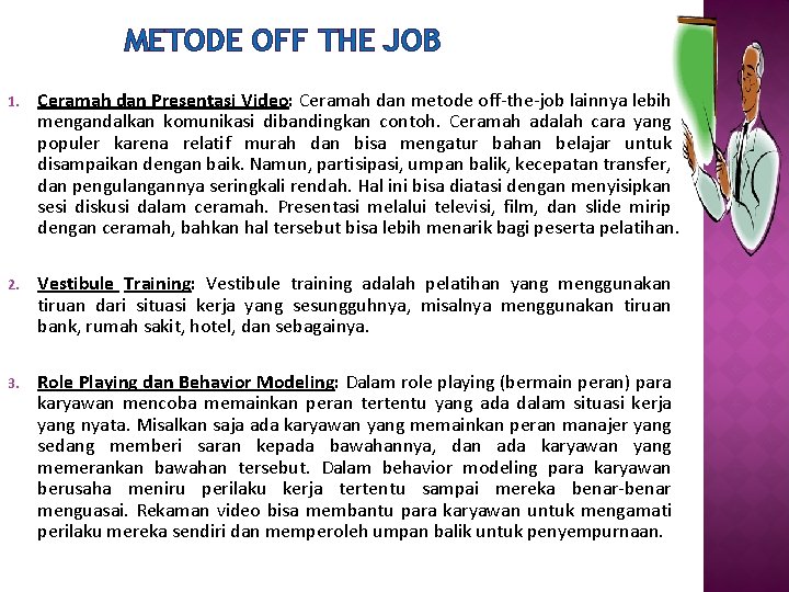 METODE OFF THE JOB 1. Ceramah dan Presentasi Video: Ceramah dan metode off-the-job lainnya