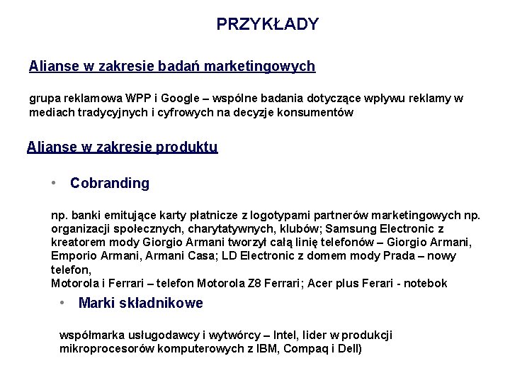 PRZYKŁADY Alianse w zakresie badań marketingowych grupa reklamowa WPP i Google – wspólne badania