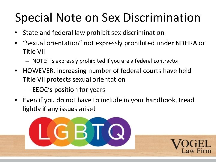 Special Note on Sex Discrimination • State and federal law prohibit sex discrimination •