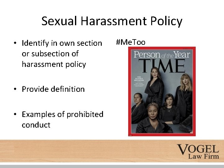 Sexual Harassment Policy • Identify in own section or subsection of harassment policy •