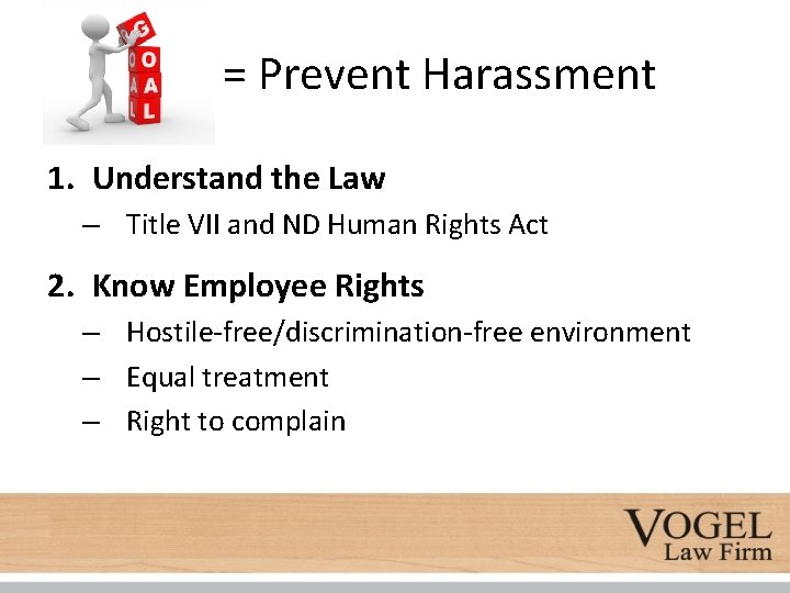 = Prevent Harassment 1. Understand the Law – Title VII and ND Human Rights