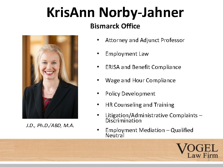 Kris. Ann Norby-Jahner Bismarck Office • Attorney and Adjunct Professor • Employment Law •