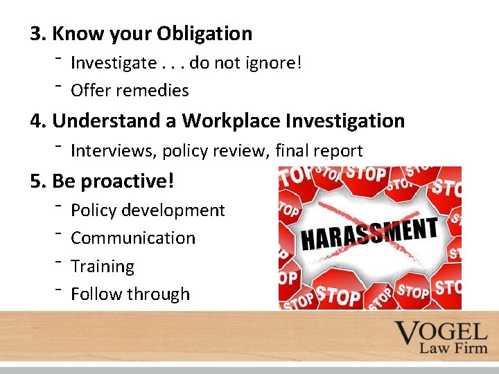 3. Know your Obligation ⁻ Investigate. . . do not ignore! ⁻ Offer remedies