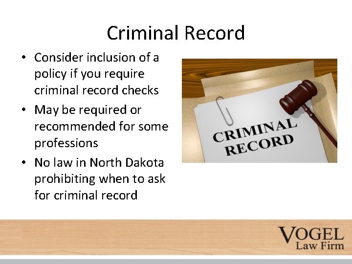 Criminal Record • Consider inclusion of a policy if you require criminal record checks