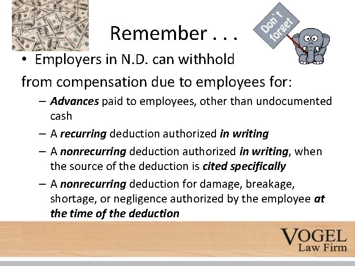 Remember. . . • Employers in N. D. can withhold from compensation due to