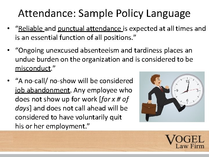 Attendance: Sample Policy Language • “Reliable and punctual attendance is expected at all times