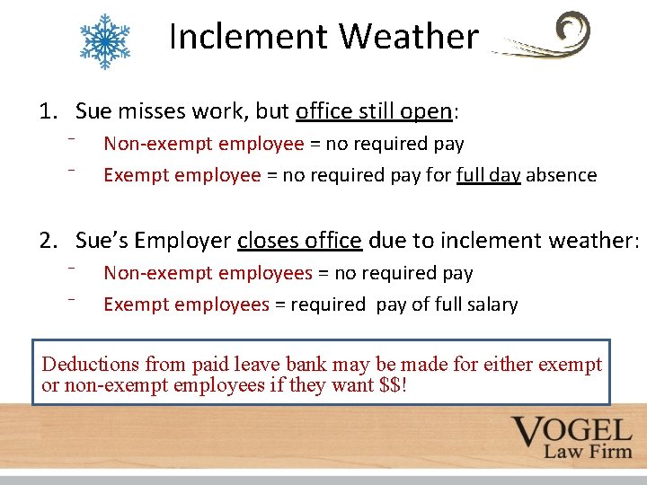 Inclement Weather 1. Sue misses work, but office still open: ⁻ ⁻ Non-exempt employee