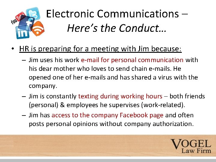 Electronic Communications – Here’s the Conduct… • HR is preparing for a meeting with