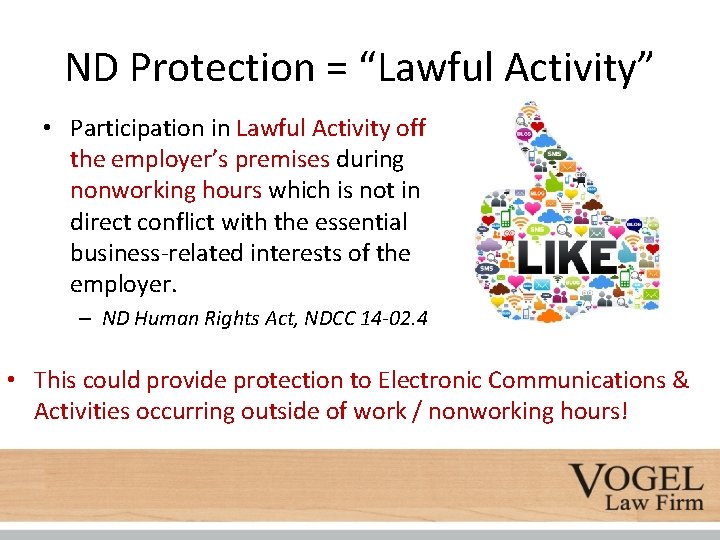ND Protection = “Lawful Activity” • Participation in Lawful Activity off the employer’s premises