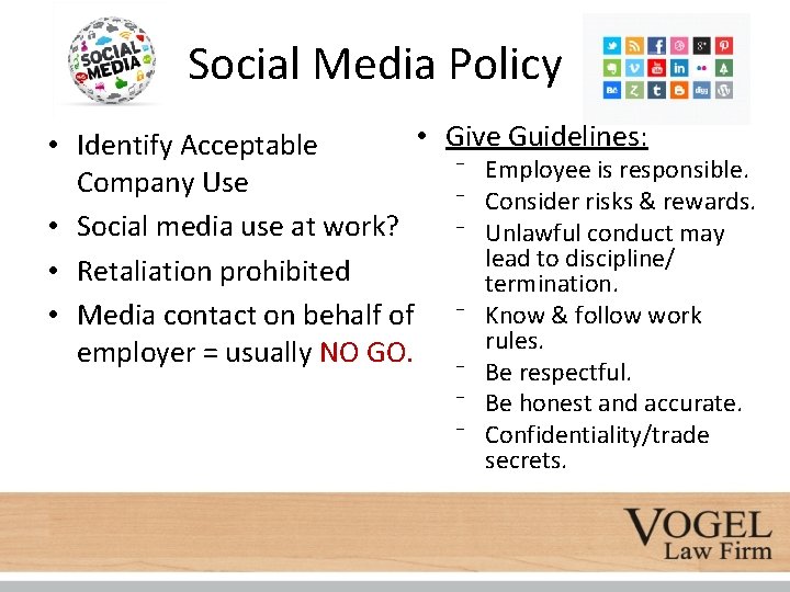 Social Media Policy • • Identify Acceptable Company Use • Social media use at