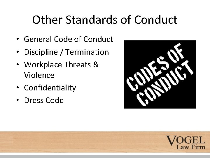 Other Standards of Conduct • General Code of Conduct • Discipline / Termination •