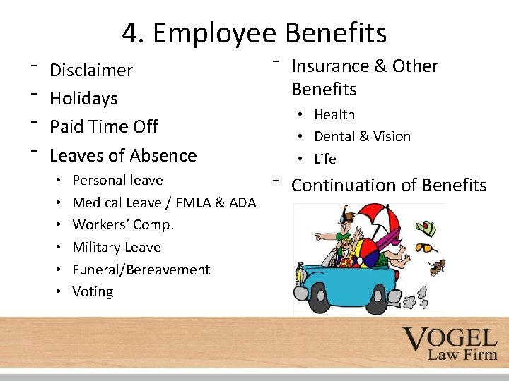 4. Employee Benefits ⁻ ⁻ Disclaimer Holidays Paid Time Off Leaves of Absence •