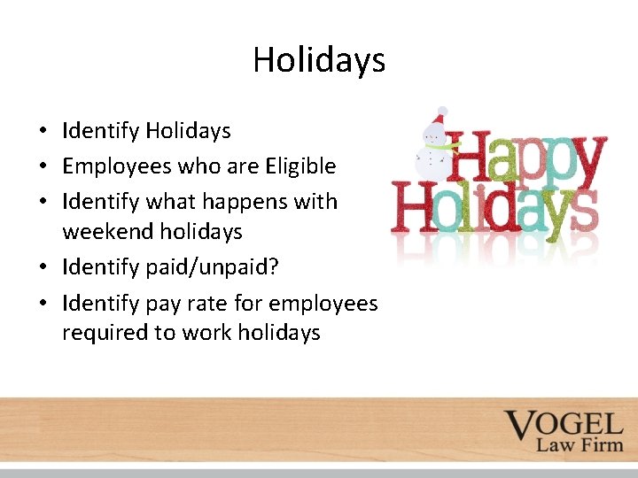 Holidays • Identify Holidays • Employees who are Eligible • Identify what happens with