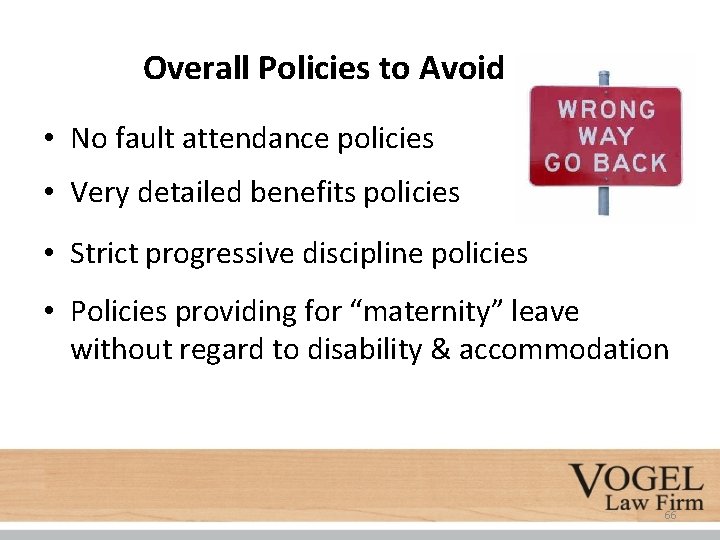 Overall Policies to Avoid • No fault attendance policies • Very detailed benefits policies