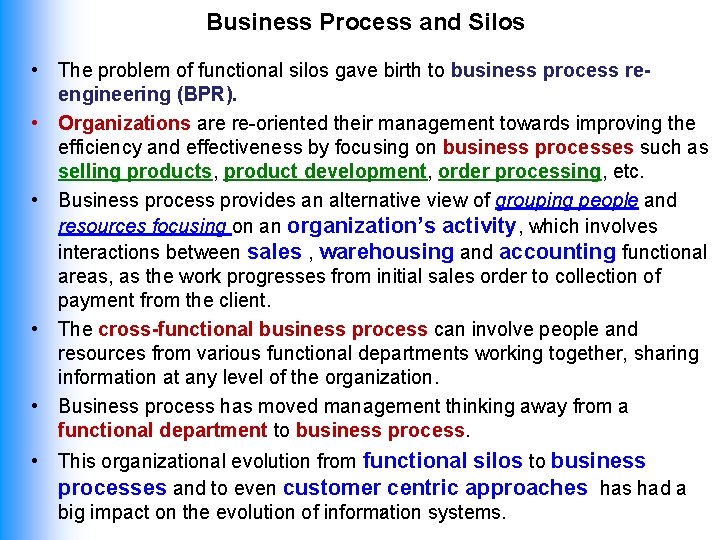 Business Process and Silos • The problem of functional silos gave birth to business