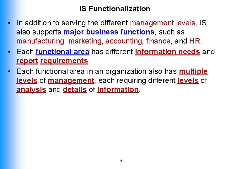 IS Functionalization • In addition to serving the different management levels, IS also supports