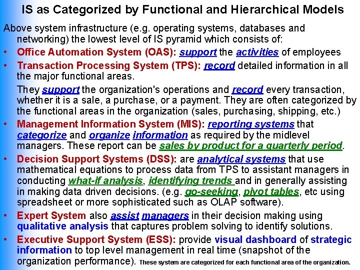 IS as Categorized by Functional and Hierarchical Models Above system infrastructure (e. g. operating
