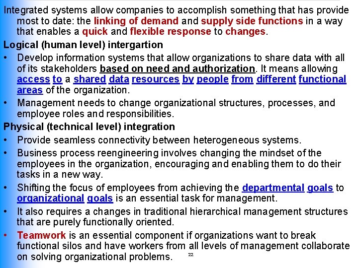 Integrated systems allow companies to accomplish something that has provide most to date: the