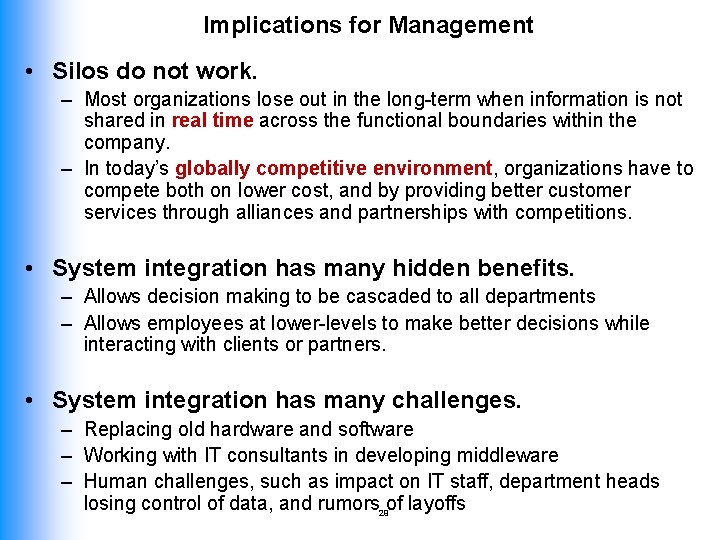 Implications for Management • Silos do not work. – Most organizations lose out in
