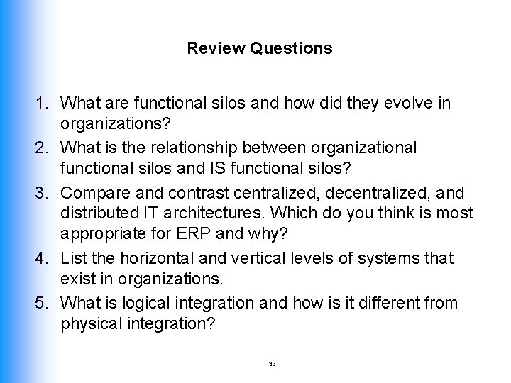 Review Questions 1. What are functional silos and how did they evolve in organizations?