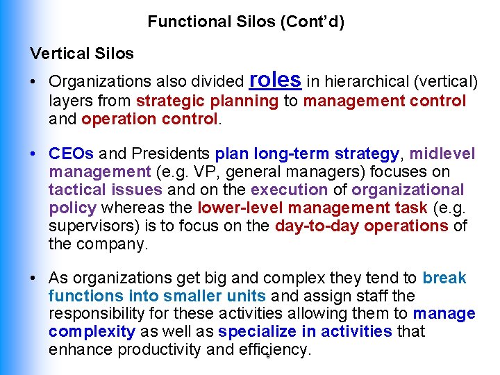 Functional Silos (Cont’d) Vertical Silos • Organizations also divided roles in hierarchical (vertical) layers