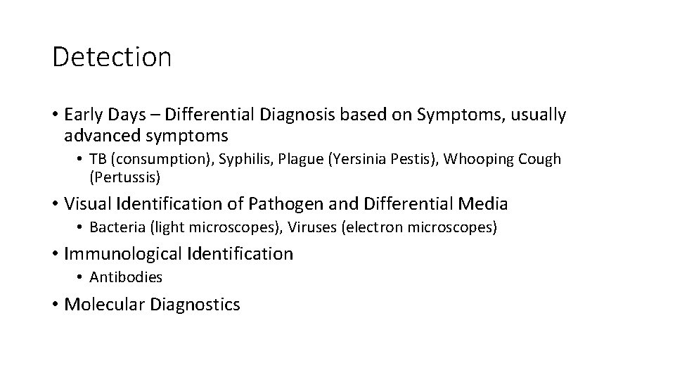 Detection • Early Days – Differential Diagnosis based on Symptoms, usually advanced symptoms •