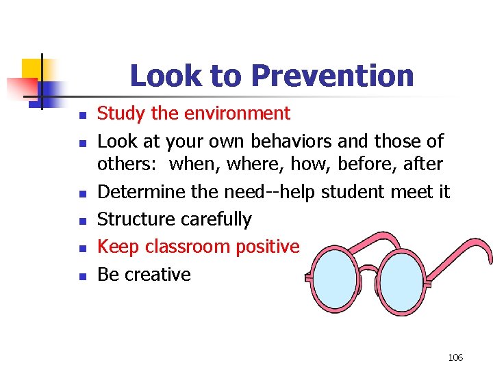 Look to Prevention n n n Study the environment Look at your own behaviors