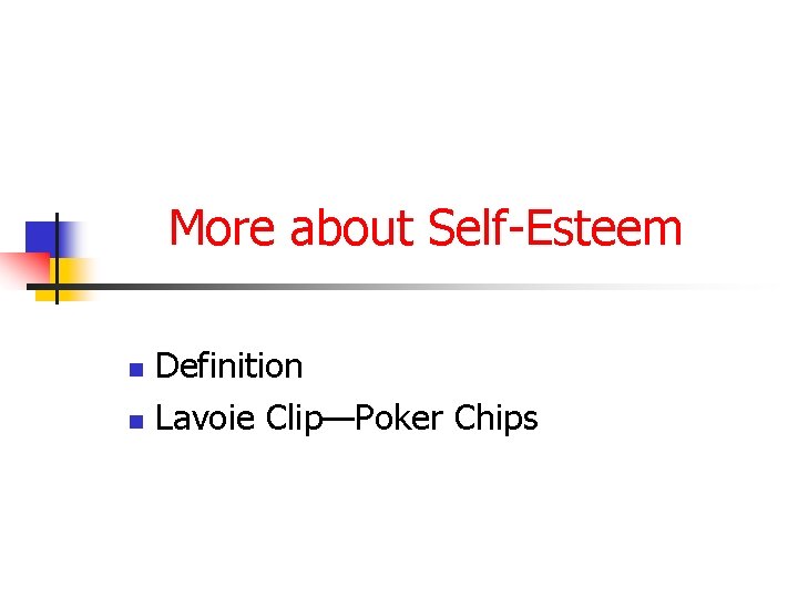 More about Self-Esteem n n Definition Lavoie Clip—Poker Chips 