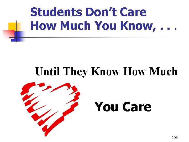 Students Don’t Care How Much You Know, . . . Until They Know How