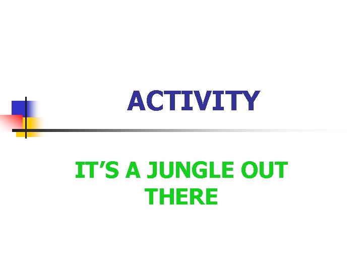 ACTIVITY IT’S A JUNGLE OUT THERE 