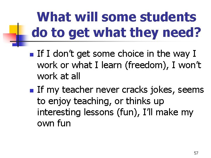 What will some students do to get what they need? n n If I