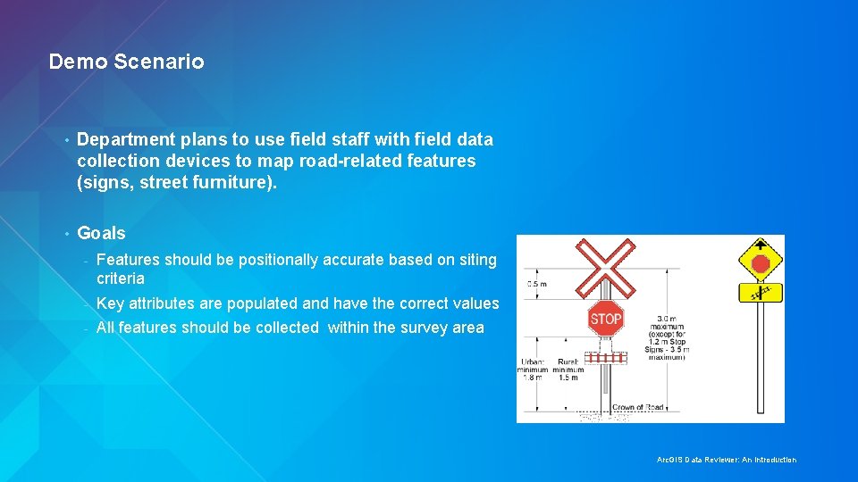 Demo Scenario • Department plans to use field staff with field data collection devices