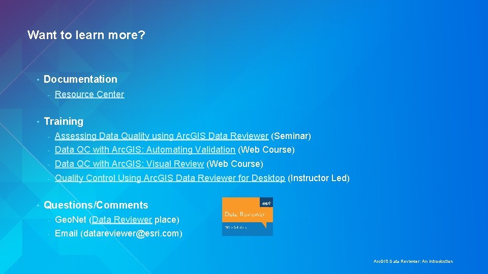 Want to learn more? • Documentation - • • Resource Center Training - Assessing