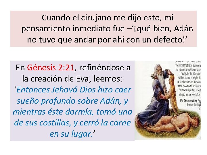 Cuando el cirujano me dijo esto, mi pensamiento inmediato fue –‘¡qué bien, Adán no Cuando el cirujano me dijo esto, mi pensamiento inmediato fue –‘¡qué bien, Adán no